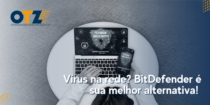  Vírus na rede? BitDefender é sua melhor alternativa!