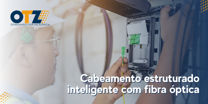  Cabeamento estruturado inteligente com fibra óptica