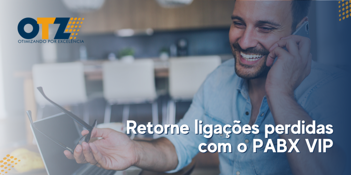  Retorne ligações perdidas com o PABX VIP