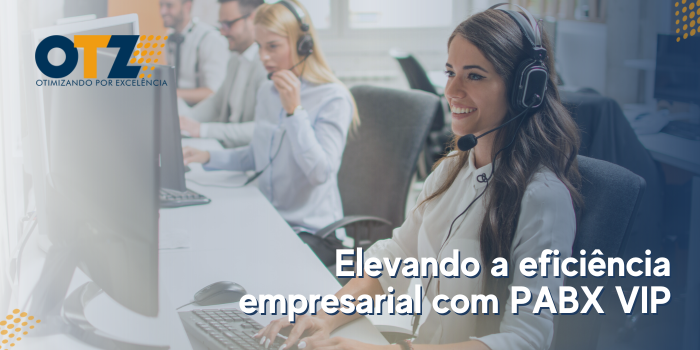  Elevando a eficiência empresarial com PABX VIP: Comunicações eficientes e produtividade excepcional