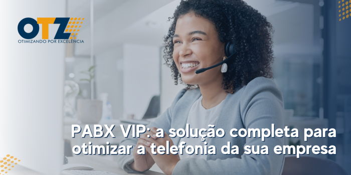 PABX VIP: a solução completa para otimizar a telefonia da sua empresa